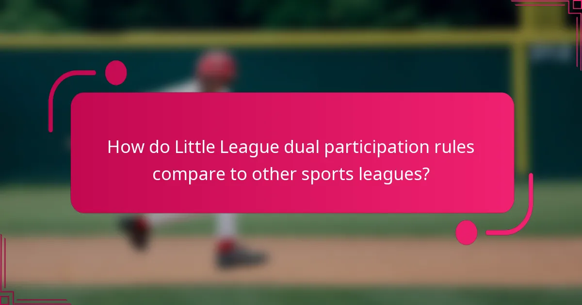 How do Little League dual participation rules compare to other sports leagues?