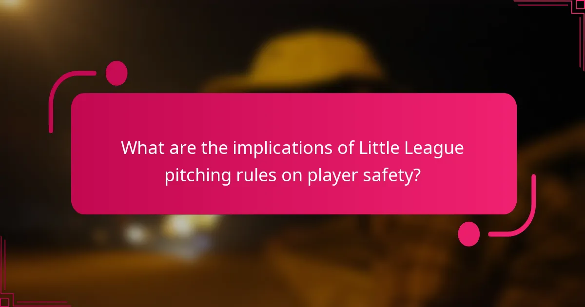 What are the implications of Little League pitching rules on player safety?